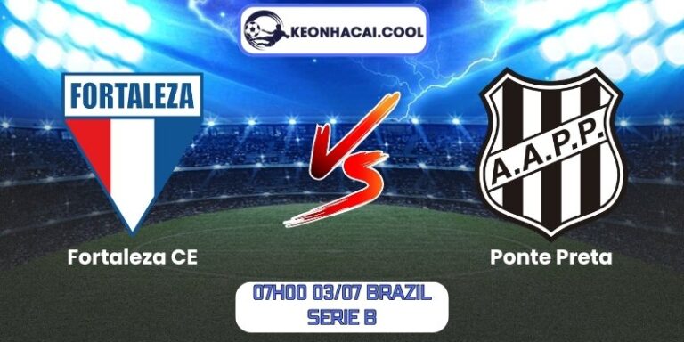 Soi kèo Fortaleza CE vs Ponte Preta (07h00 03/07, Brazil Serie B) 4 Fortaleza CE vs Ponte Preta